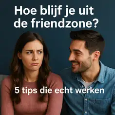 Hoe blijf je uit de friend zone