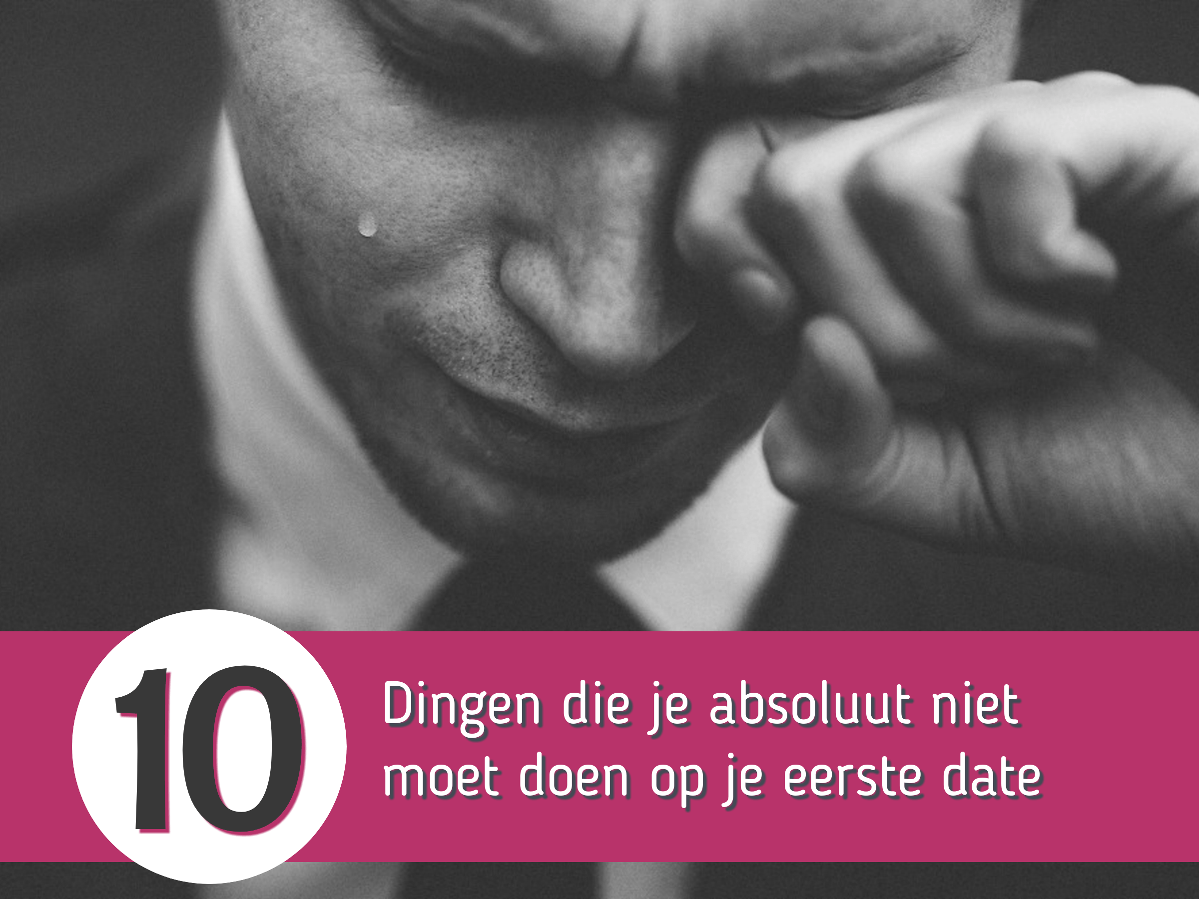 10 dingen die je absoluut niet moet doen op je eerste date