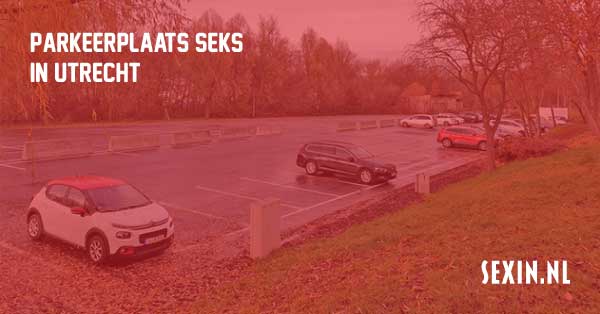 Parkeerplaats seks in Utrecht